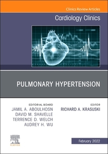 【预订】Pulmonary Hypertension, an Issue of Cardiology Clinics, 40 9780323849487