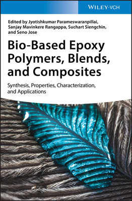 【预订】Bio-Based Epoxy Polymers, Blends and Composites - Synthesis, Properties, Characterization and Applications
