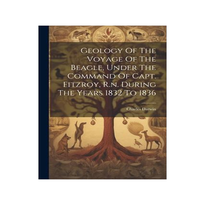 [预订]Geology Of The Voyage Of The Beagle, Under The Command Of Capt. Fitzroy, R.n. During The Years 1832  9781021531872