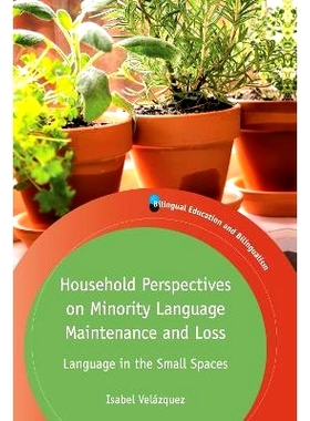 预订 Household Perspectives on Minority Language Maintenance and Loss: Language in the Small Spaces 家庭视角下的少数民族