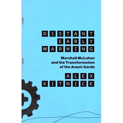 预订 Distant Early Warning: Marshall McLuhan and the Transformation of the Avant-Garde 遥远的预警：马歇尔·麦克卢汉与先