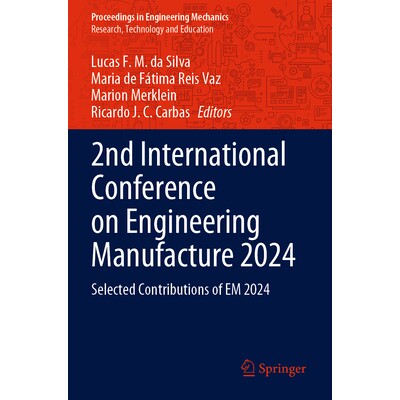 预订 2nd International Conference on Engineering Manufacture 2024: Selected Contributions of Em 2024 9783031688171