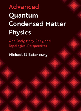 现货 Advanced Quantum Condensed Matter Physics: One-Body, Many-Body, and Topological Perspectives