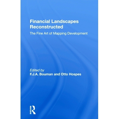 预订 Financial Landscapes Reconstructed: The Fine Art Of Mapping Development 重建金融格局：制图发展的美术: 9780367158903