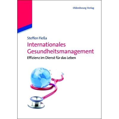 预订 Internationales Gesundheitsmanagement: Effizienz im Dienst für das Leben: 9783486716030