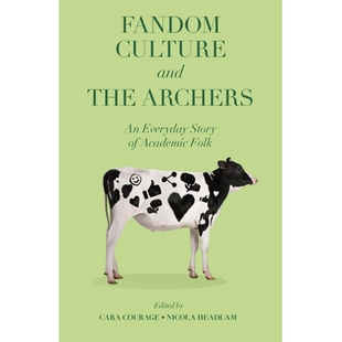 预订 Fandom Culture and The Archers: An Everyday Story of Academic Folk 粉丝文化与弓箭手：学术圈的日常故事: 978180262970