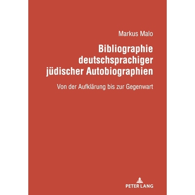 预订 Bibliographie deutschsprachiger jüdischer Autobiographien: Von der Aufklärung bis zur Gegenwart 德语犹太自传书目:
