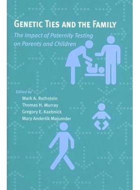 预订 Genetic Ties and the Family: The Impact of Paternity Testing on Parents and Children 遗传关系与家庭：亲子鉴定对父母
