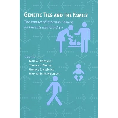 预订 Genetic Ties and the Family: The Impact of Paternity Testing on Parents and Children 遗传关系与家庭：亲子鉴定对父母
