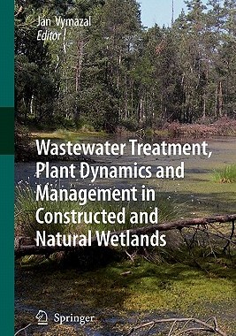 【预订】Wastewater Treatment, Plant Dynamics and Management in Constructed and Natural Wetlands