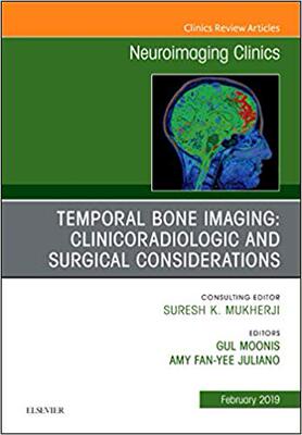 【预售】Temporal Bone Imaging: Clinicoradiologic and Surgical Considerations, An Issue of Neuroimaging Clinics of ...