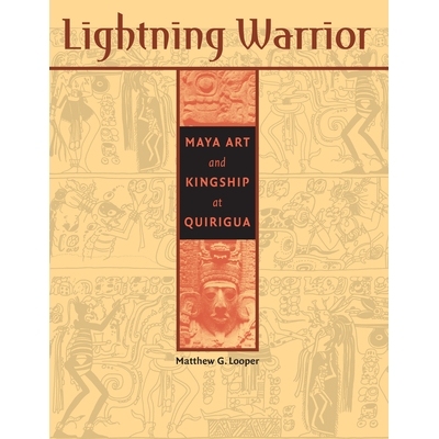 预订 Lightning Warrior: Maya Art and Kingship at Quirigua: 9780292742376