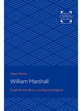 预订 William Marshal: Knight-Errant, Baron, and Regent of England 威廉·马歇尔：游侠骑士、男爵、英格兰摄政王: 9781421433