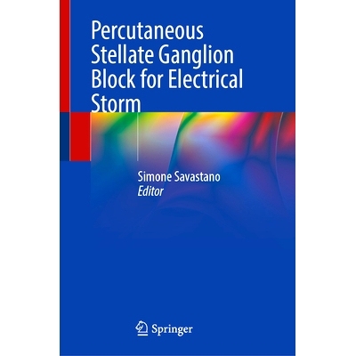 预订 Percutaneous Stellate Ganglion Block for Electrical Storm 用于电风暴的经皮星状神经节阻滞: 9783031817618