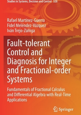 【预订】Fault-tolerant Control and Diagnosis for Integer and  Fractional-order Systems: Fundam 9783030620967