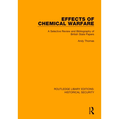预订 Effects of Chemical Warfare: A Selective Review and Bibliography of British State Papers 化学战的影响：英国国家论文