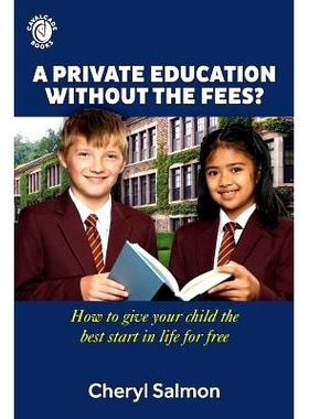 预订 A Private Education Without the Fees?: How to give your child the best start in life for free: 9781999621339