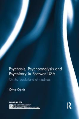 【预订】Psychosis, Psychoanalysis and Psychiatry in Postwar USA