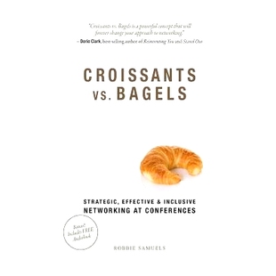 预订 Croissants vs. Bagels: Strategic, Effective, and Inclusive Networking at Conferences: 9781513623849