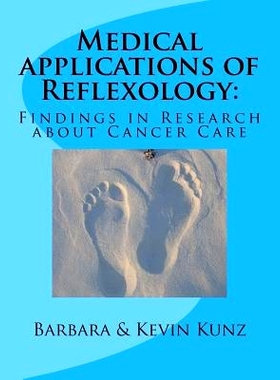 预订 Medical applications of Reflexology: : Findings in Research about Cancer Care: 9781537416335