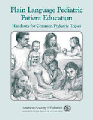 预订 PLAIN LANQUAGE PEDIATRIC PATIENT EDUCATION: HANDOUTS FOR COMMON PEDIATRIC TOPICS