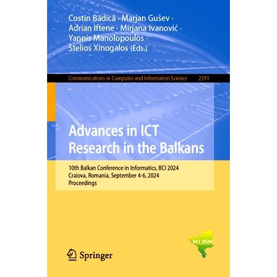 预订 Advances in ICT Research in the Balkans: 10th Balkan Conference in Informatics, BCI 2024, Craiova, Romania, Septemb