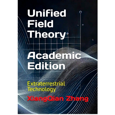 预订 Unified Field Theory (Academic Edition): Extraterrestrial Technology: 9781966423041