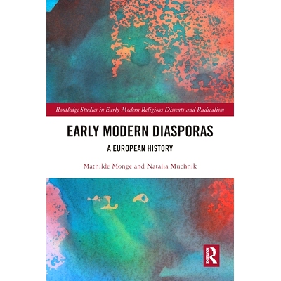 预订 Early Modern Diasporas: A European History 近代早期散居者：欧洲史: 9781032046853