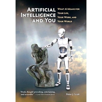 预订 Artificial Intelligence and You: What AI Means for Your Life, Your Work, and Your World: 9780967987453