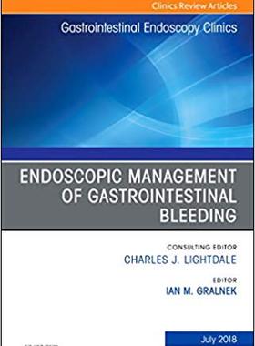 【预售】Endoscopic Management of Gastrointestinal Bleeding, An Issue of Gastrointestinal Endoscopy Clinics