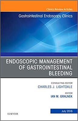 【预售】Endoscopic Management of Gastrointestinal Bleeding, An Issue of Gastrointestinal Endoscopy Clinics