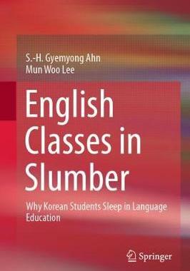 【预订】English Classes in Slumber: Why Korean Students Sleep in Language Education