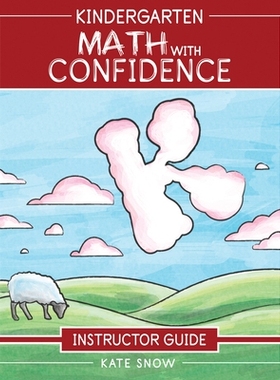 预订 Kindergarten Math With Confidence Instructor Guide 幼儿园数学自信教练指南: 9781945841637