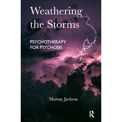 预订 Weathering the Storms: Psychotherapy for Psychosis: 9780367329648
