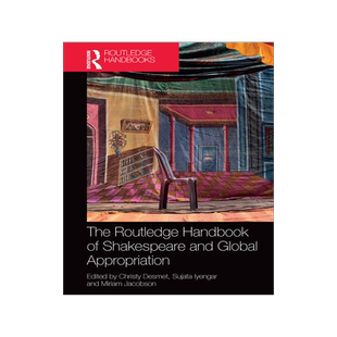 [预订]The Routledge Handbook of Shakespeare and Global Appropriation