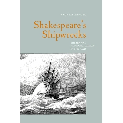 预订 Shakespeare’s Shipwrecks: The Sea and Nautical Hazards in the Plays: 9798851544569