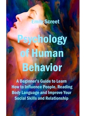 预订 Psychology of Human Behavior: A Beginner's Guide to Learn How to Influence People, Reading Body Language and Improv