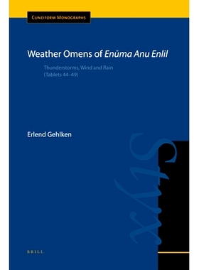 预订 Weather Omens of Enūma Anu Enlil: Thunderstorms, Wind and Rain (Tablets 44–49) 天气的Enuma阿努恩利尔预兆：雷暴，