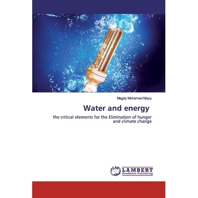 预订 Water and energy: the critical elements for the Elimination of hunger and climate change: 9786202555005