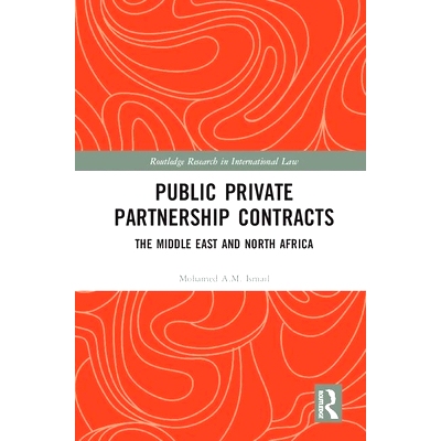 预订 Public Private Partnership Contracts: The Middle East and North Africa 公私合营合同：中东与北非: 9781138343436