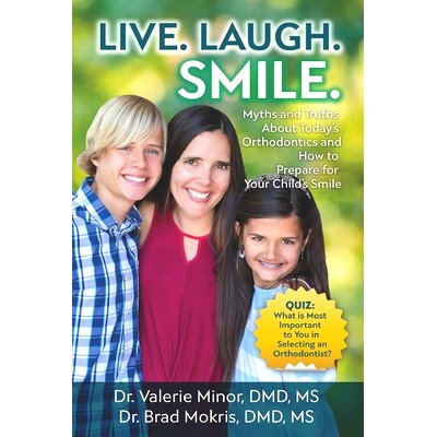 预订 Live. Laugh. Smile: Myths and Truths About Today’s Orthodontics and How to Prepare for Your Child’s Smile: 978197