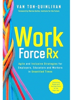 预订 WorkforceRx: Agile and Inclusive Strategies for Employers, Educators and Workers in Unsettled Times