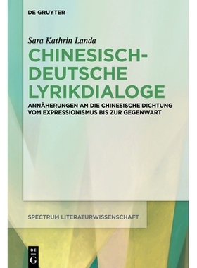 预订 Chinesisch-deutsche Lyrikdialoge: Annäherungen an die chinesische Dichtung vom Expressionismus bis zur Gegenwart:
