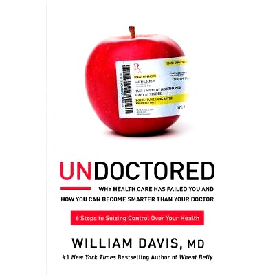 预订 Undoctored: Why Health Care Has Failed You and How You Can Become Smarter Than Your Doctor: Why Health Care Has Fai