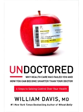 预订 Undoctored: Why Health Care Has Failed You and How You Can Become Smarter Than Your Doctor: Why Health Care Has Fai