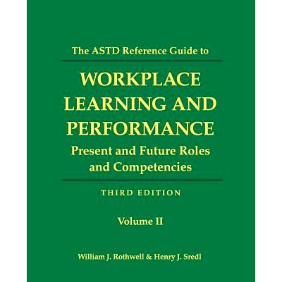 预订 The ASTD Reference Guide to Workplace and Performance: Volume 2: Present and Future Roles and Competencies: 9781610