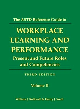 预订 The ASTD Reference Guide to Workplace and Performance: Volume 2: Present and Future Roles and Competencies: 9781610