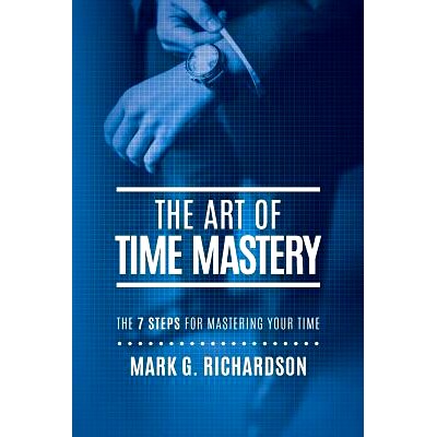 预订 The Art of Time Mastery: The 7 Steps for Mastering Your Time: 9781642250800
