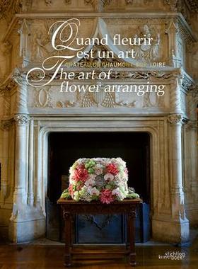 预订 Quand fleurir est un art : château de Chaumont-sur-Loire The art of flower arranging