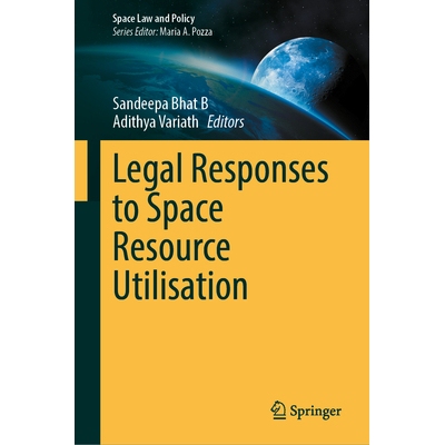 预订 Legal Responses to Space Resource Utilisation 对空间资源利用的法律回应 9789819588633